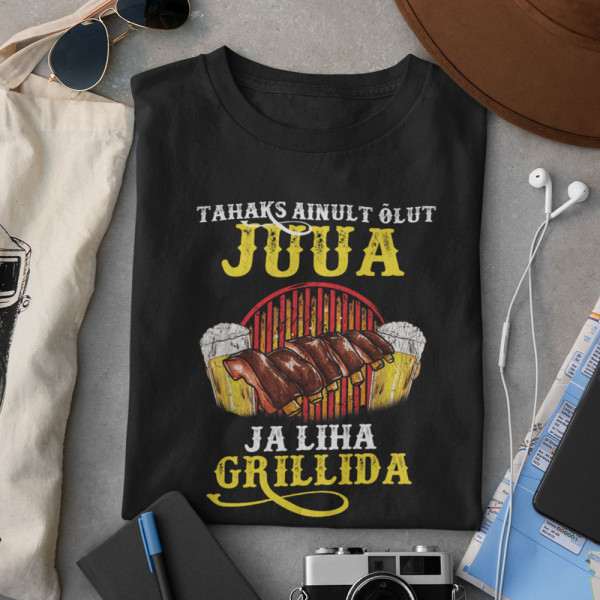 T-särk „Tahaks ainult juua ja grillida“