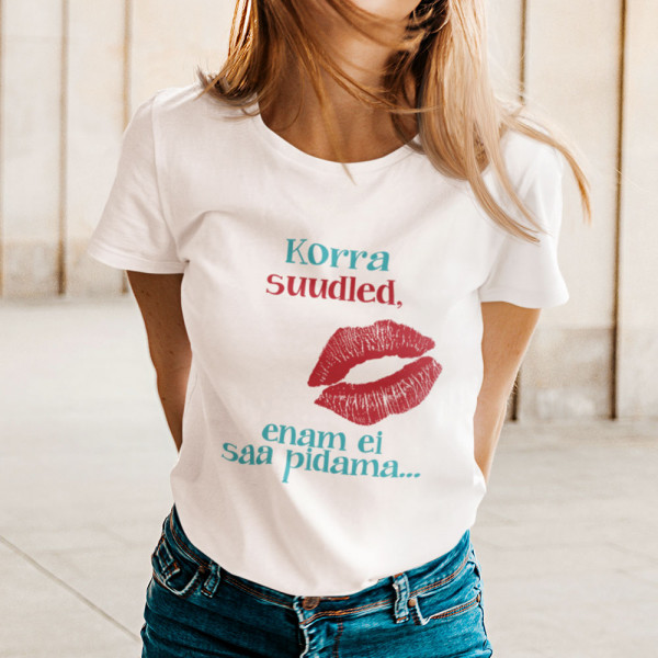 Naiste T-särk „Korra suudled...“