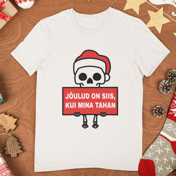 T-särk „Jõulud on siis, kui mina tahan“
