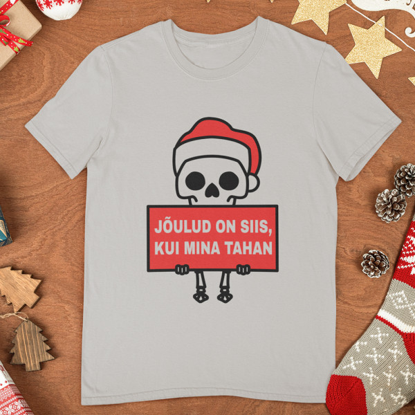 T-särk „Jõulud on siis, kui mina tahan“