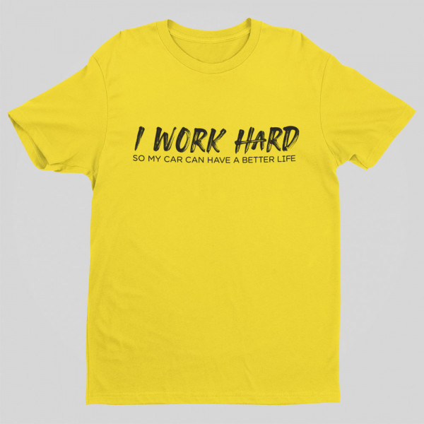 T-särk "I work hard"