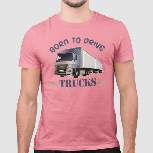 T-särk "Born to drive trucks"
