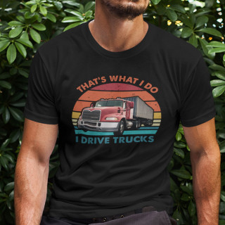 T-särk "I drive trucks"