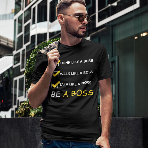 T-särk "Be a Boss"