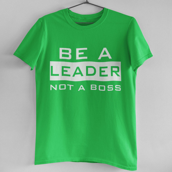 T-särk "Be a leader"