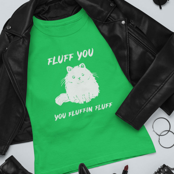 Naiste T-särk "Fluff you"