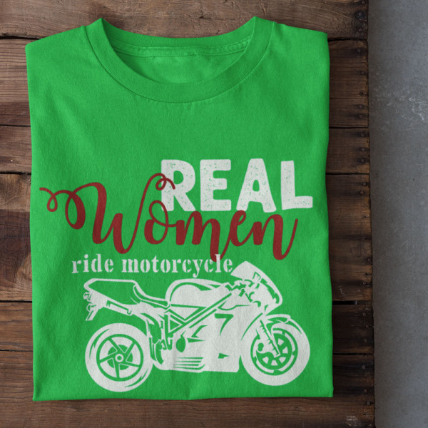 Naiste T-särk "Real women ride motorcycle"