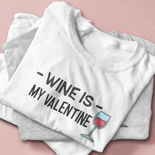 Naiste T-särk "Wine is my Valentine"