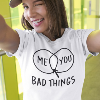 Naiste T-särk "Bad things"