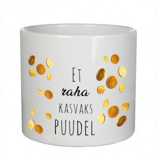 Keraamiline lillepott „Et raha kasvaks puudel“