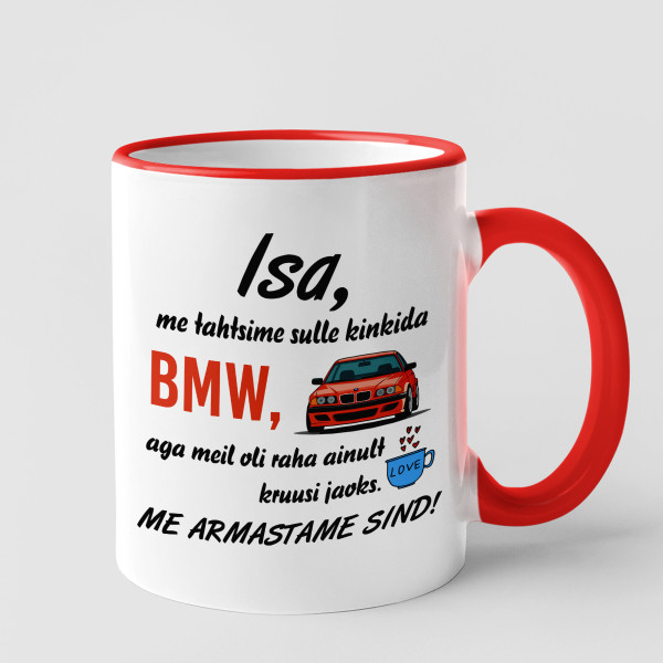 Kruus "Me tahtsime sulle kinkida BMW" Kruus "Me tahtsime sulle kinkida BMW"