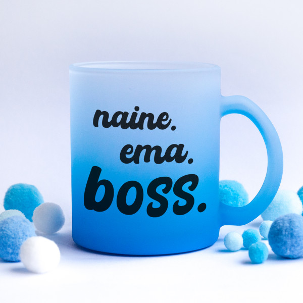 Mattklaasist tass "Naine. Ema. Boss"