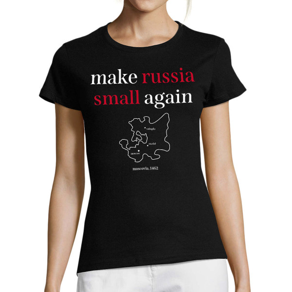 Naiste T-särk "Make Russia small again"