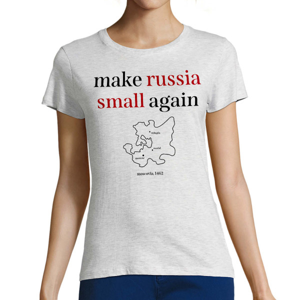 Naiste T-särk "Make Russia small again"