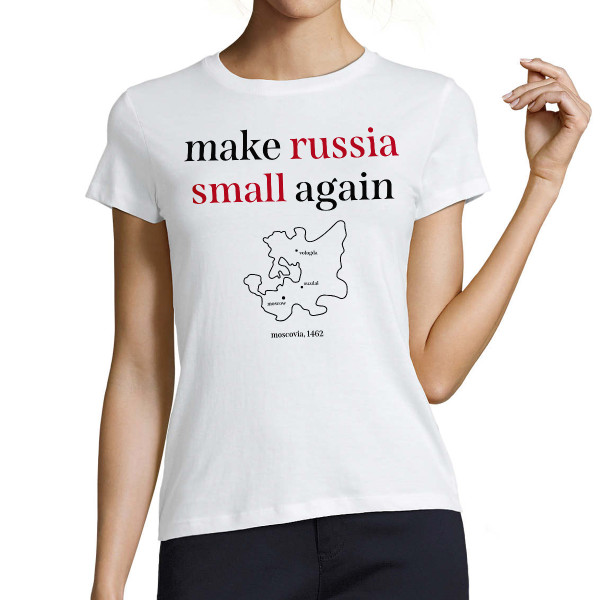 Naiste T-särk "Make Russia small again"