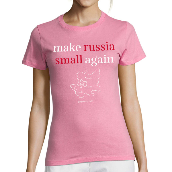 Naiste T-särk "Make Russia small again"