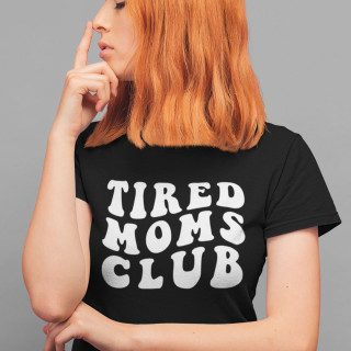 Naiste T-särk "Tired moms club"