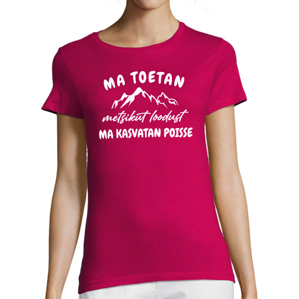 Naiste T-särk "Ma toetan metsikut loodust"