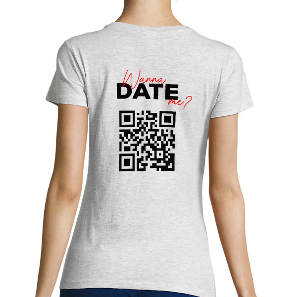 Naiste T-särk "Wanna date me?" personaalse QR-koodiga