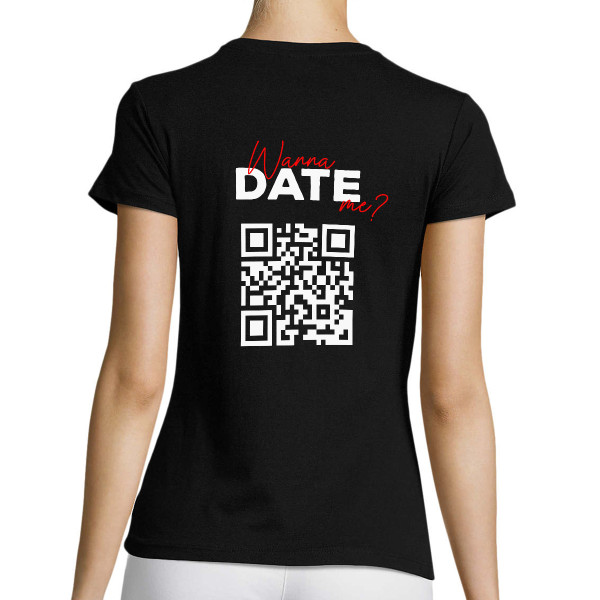 Naiste T-särk "Wanna date me?" personaalse QR-koodiga