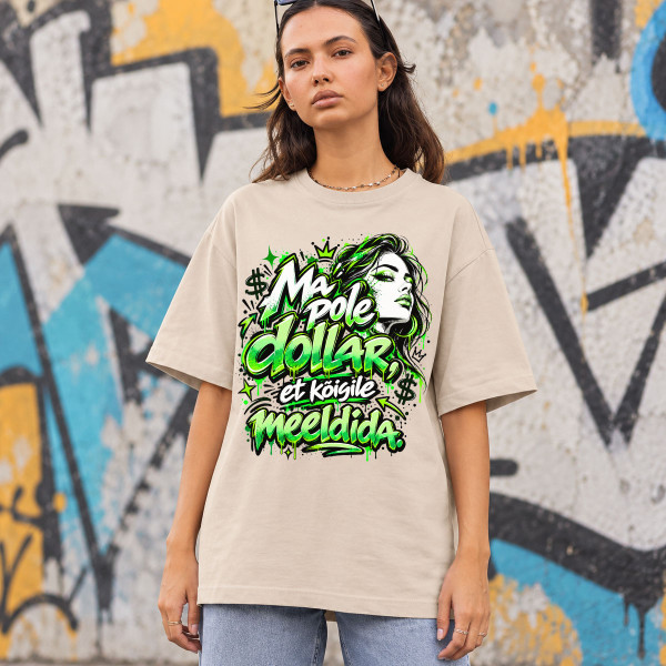 Oversized premium UNISEX T-särk "Ma pole dollar, et kõigile meeldida"