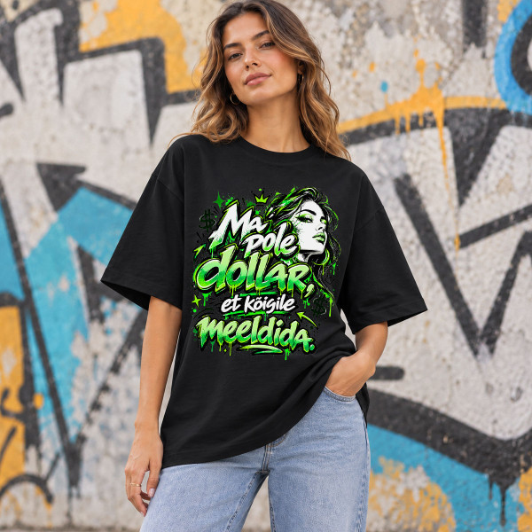 Oversized premium UNISEX T-särk "Ma pole dollar, et kõigile meeldida"
