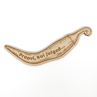Puidust magnet "Proovi, kui julged"