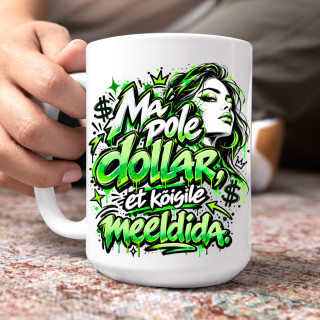 XL kruus "Ma pole dollar, et kõigile meeldida" (450ml) XL kruus "Ma pole dollar, et kõigile meeldida" (450ml)
